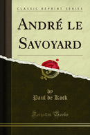 André le Savoyard (Classic Reprint)