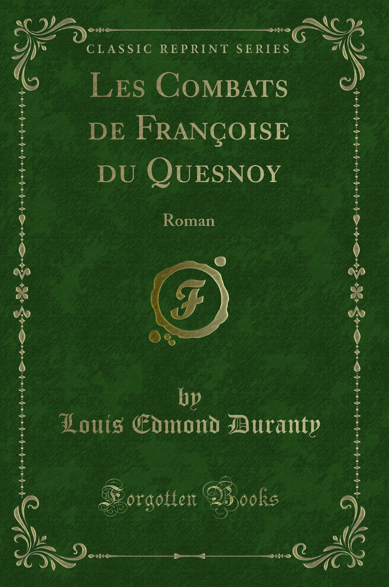 Les Combats de Françoise du Quesnoy: Roman (Classic Reprint)