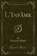 L''Infâme (Classic Reprint)