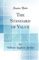 The Standard of Value (Classic Reprint)