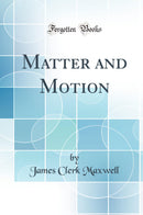 Matter and Motion (Classic Reprint)