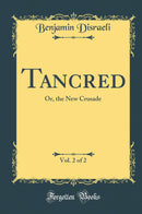 Tancred, Vol. 2 of 2: Or, the New Crusade (Classic Reprint)