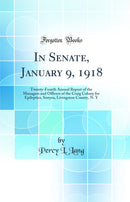In Senate, January 9, 1918: Twenty-Fourth Annual Report of the Managers and Officers of the Craig Colony for Epileptics, Sonyea, Livingston County, N. Y (Classic Reprint)
