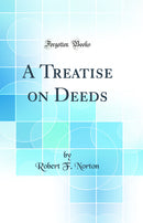 A Treatise on Deeds (Classic Reprint)