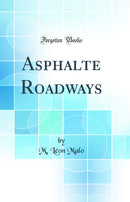 Asphalte Roadways (Classic Reprint)
