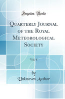 Quarterly Journal of the Royal Meteorological Society, Vol. 6 (Classic Reprint)