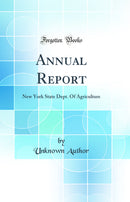 Annual Report: New York State Dept. Of Agriculture (Classic Reprint)