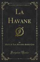 La Havane, Vol. 1 (Classic Reprint)