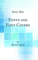 Fonts and Font Covers (Classic Reprint)