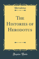 The Histories of Herodotus (Classic Reprint)