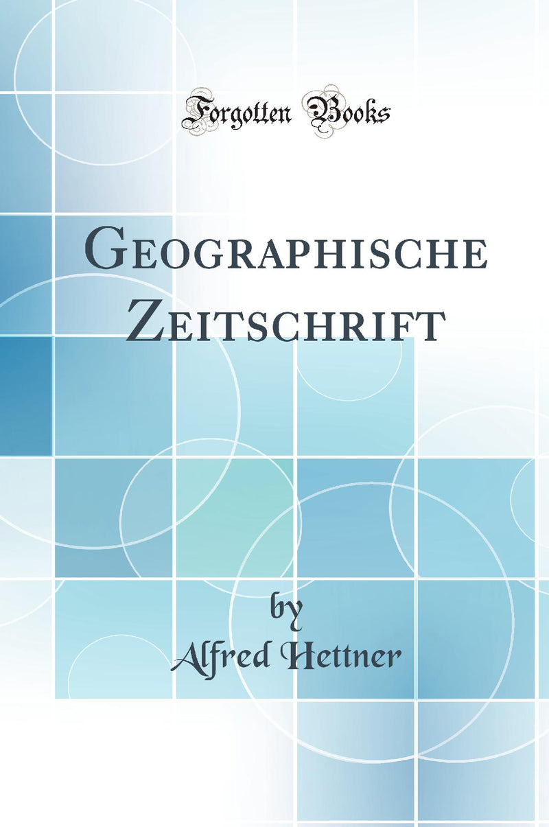 Geographische Zeitschrift (Classic Reprint)