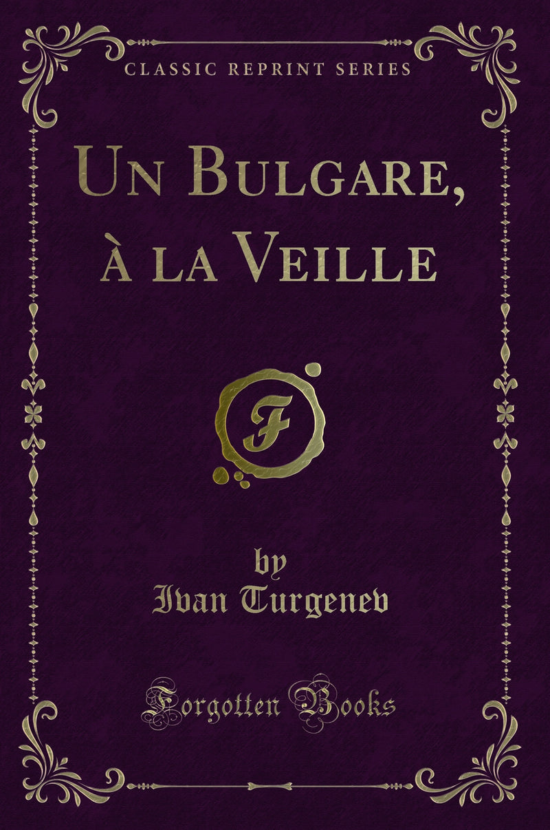 Un Bulgare, à la Veille (Classic Reprint)
