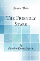 The Friendly Stars (Classic Reprint)