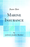 Marine Insurance (Classic Reprint)