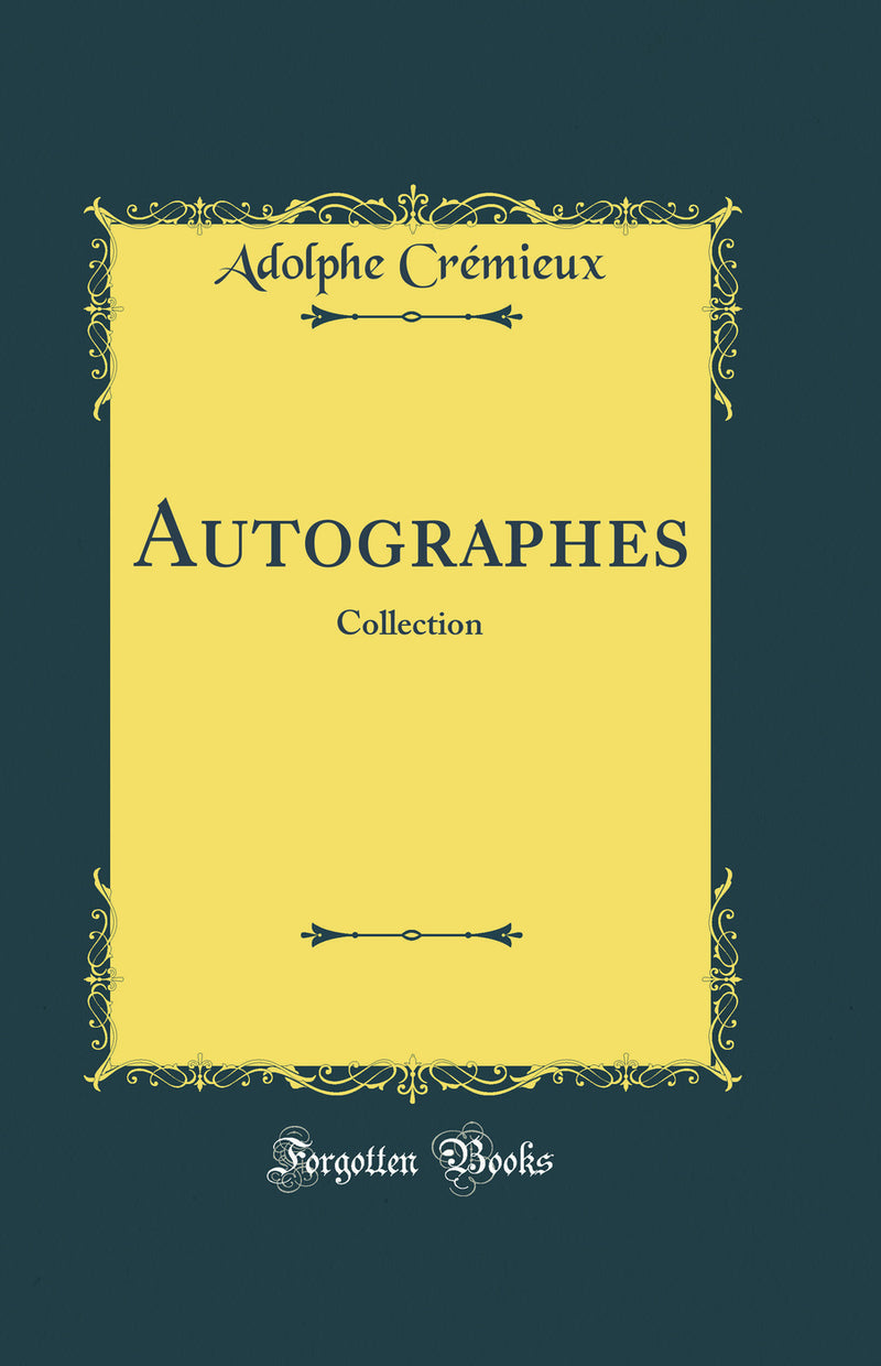 Autographes: Collection (Classic Reprint)
