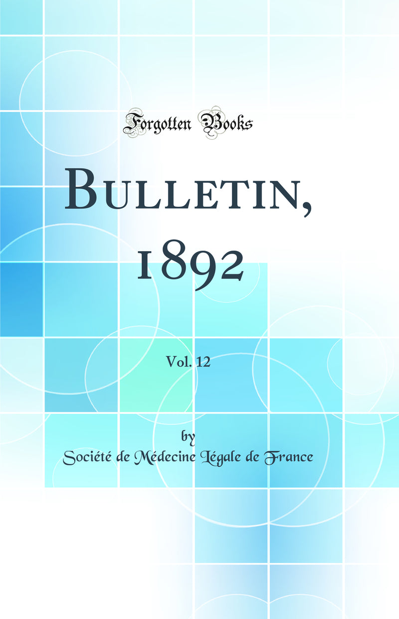 Bulletin, 1892, Vol. 12 (Classic Reprint)