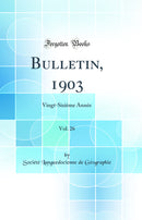 Bulletin, 1903, Vol. 26: Vingt-Sixième Année (Classic Reprint)