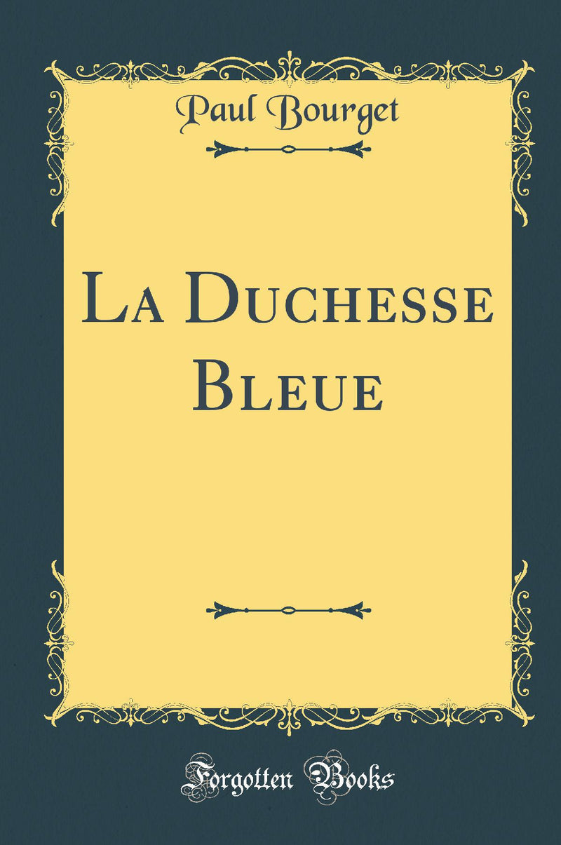 La Duchesse Bleue (Classic Reprint)