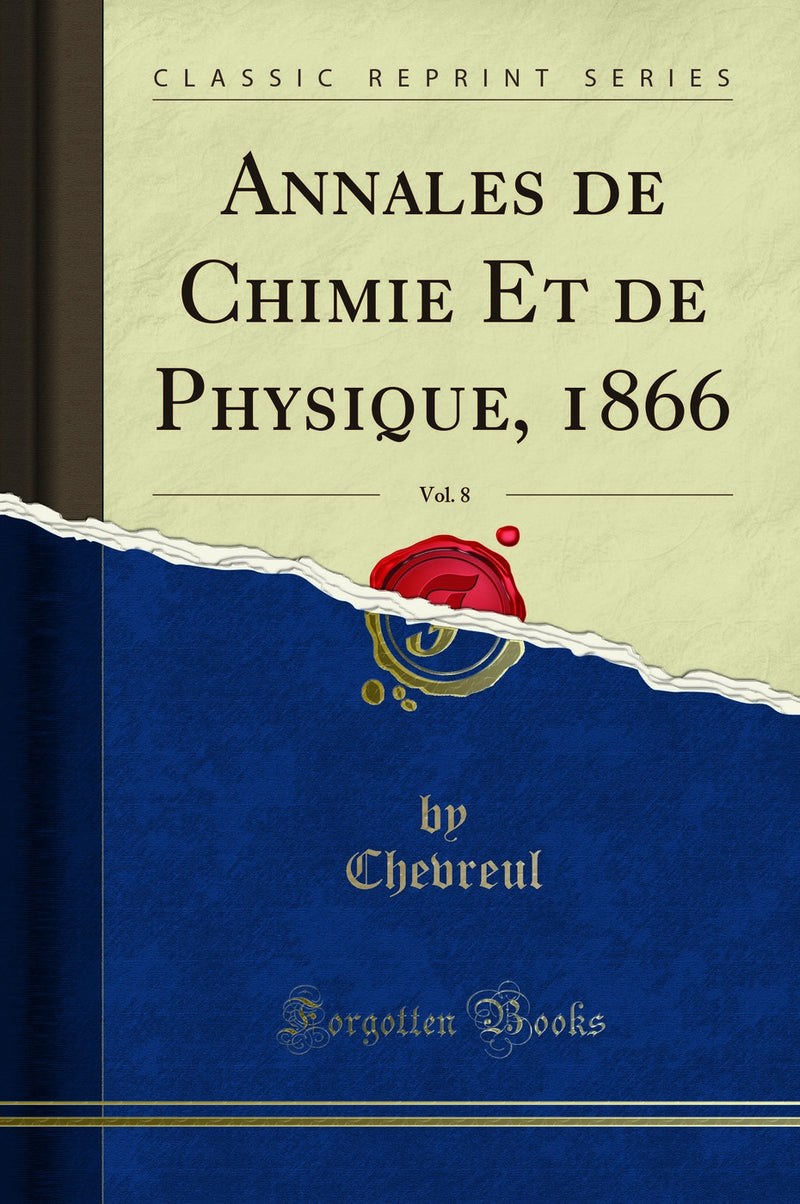 Annales de Chimie Et de Physique, 1866, Vol. 8 (Classic Reprint)