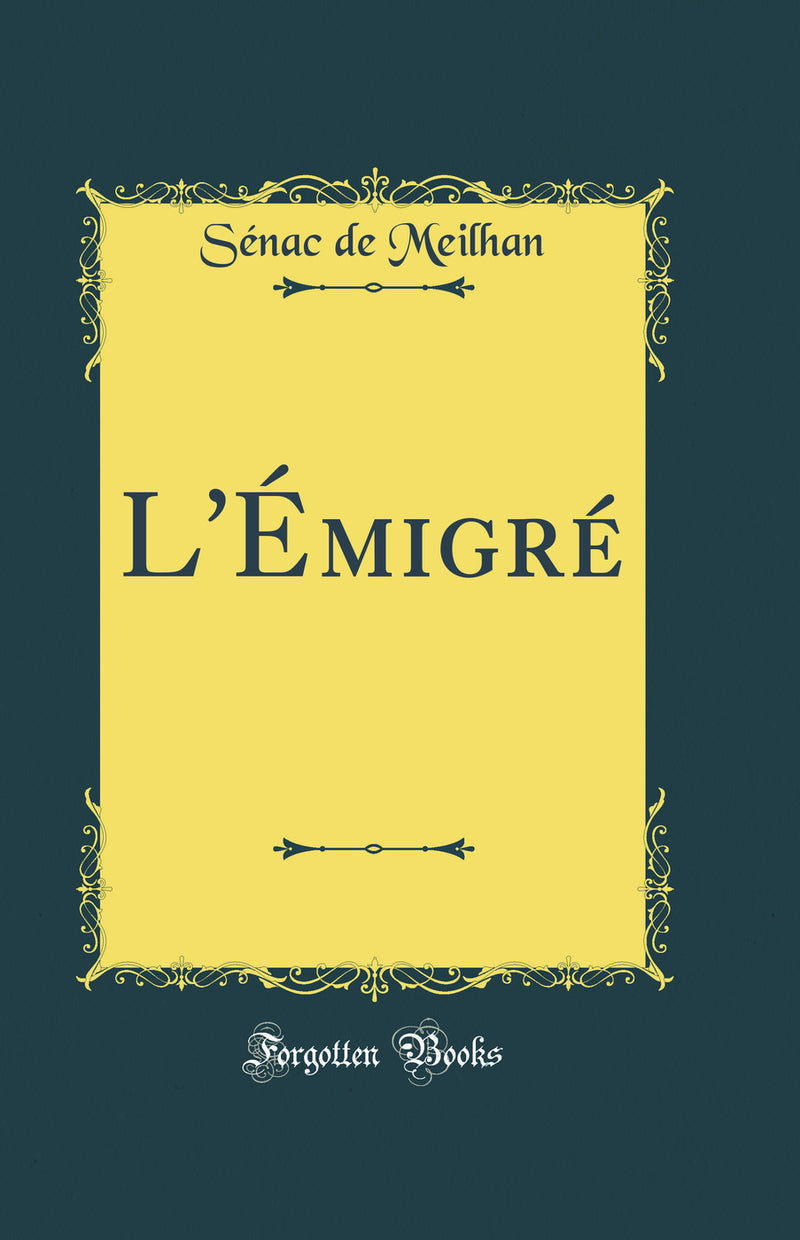 L''Émigré (Classic Reprint)