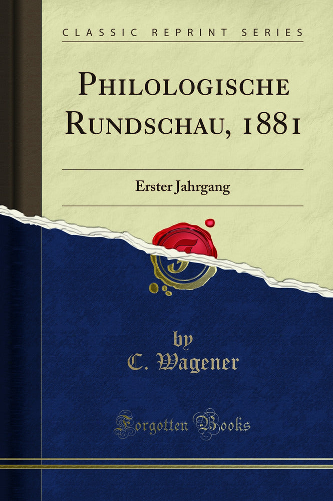 Philologische Rundschau, 1881: Erster Jahrgang (Classic Reprint)