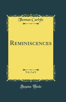 Reminiscences, Vol. 2 of 2 (Classic Reprint)
