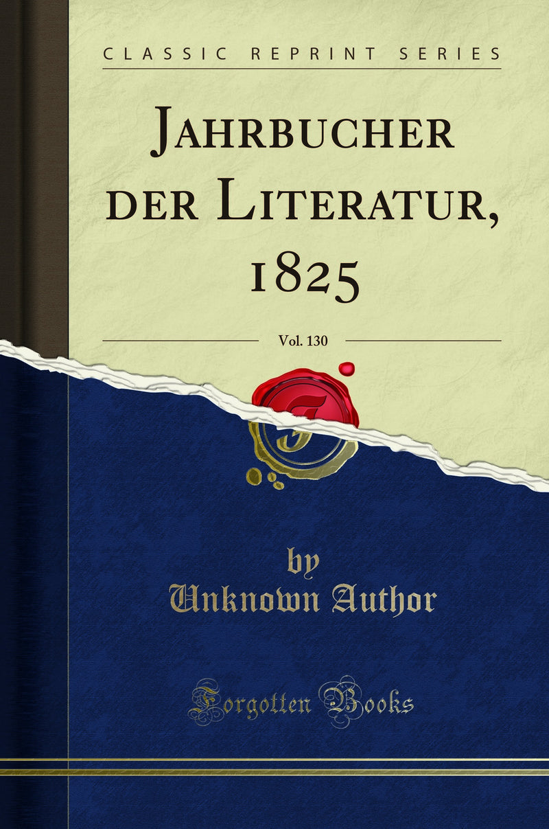Jahrbucher der Literatur, 1825, Vol. 130 (Classic Reprint)