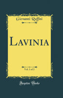 Lavinia, Vol. 1 of 2 (Classic Reprint)