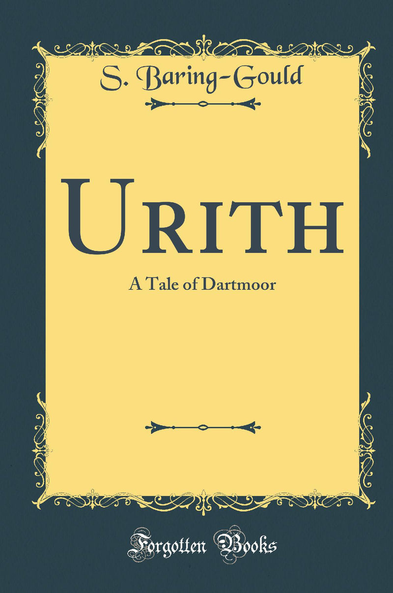 Urith: A Tale of Dartmoor (Classic Reprint)
