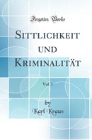 Sittlichkeit und Kriminalität, Vol. 1 (Classic Reprint)