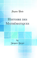 Histoire des Mathématiques (Classic Reprint)