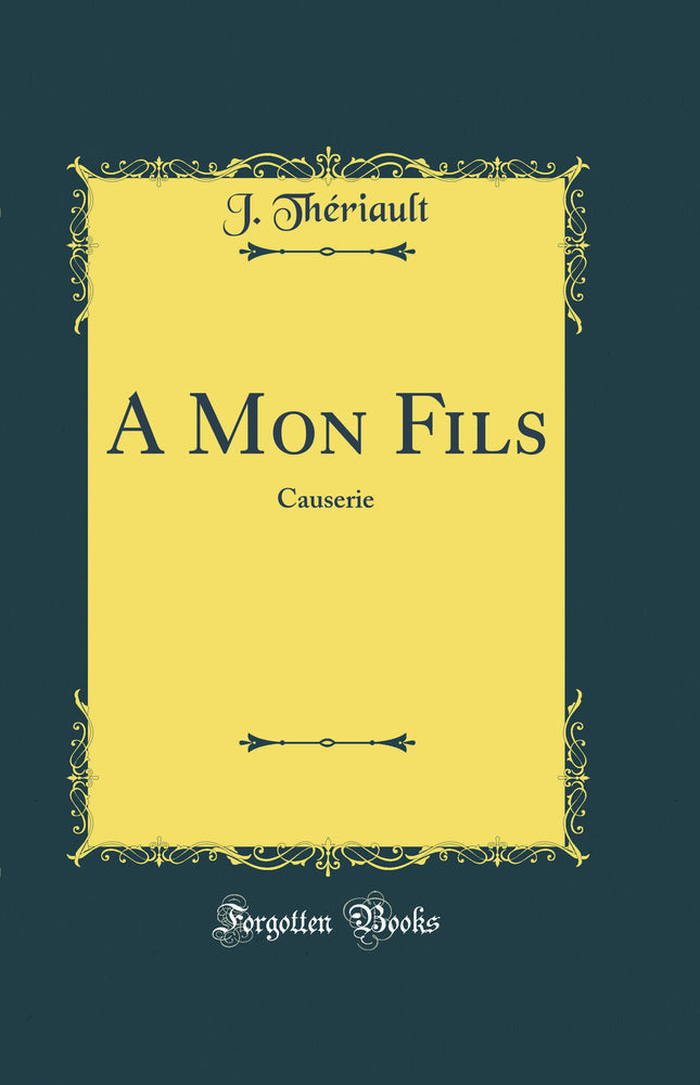 A Mon Fils: Causerie (Classic Reprint)