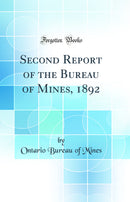 Second Report of the Bureau of Mines, 1892 (Classic Reprint)