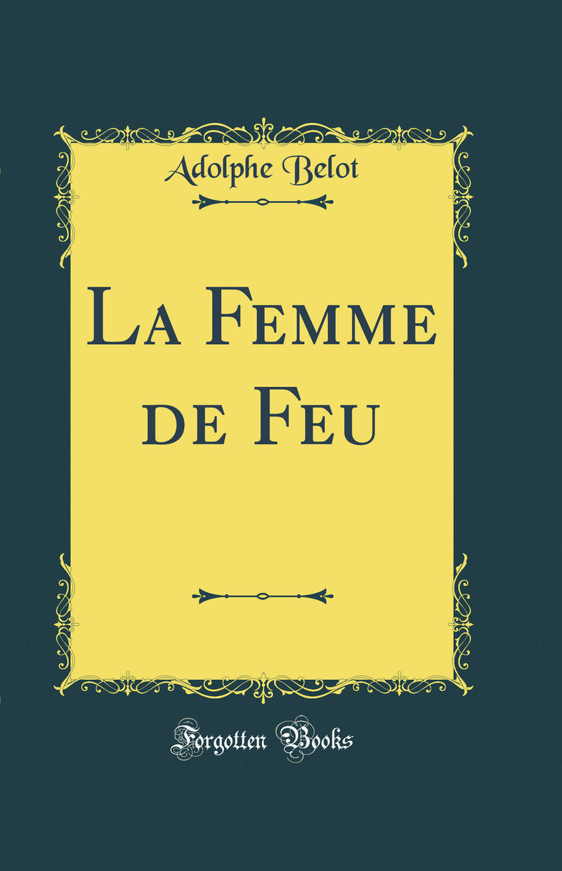 La Femme de Feu (Classic Reprint)