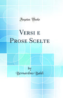Versi e Prose Scelte (Classic Reprint)