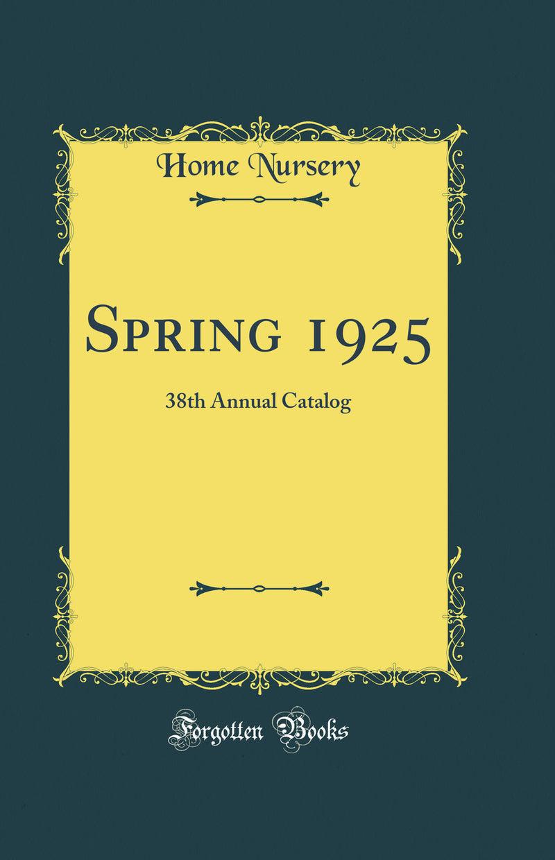 Spring 1925: 38th Annual Catalog (Classic Reprint)