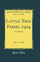 Little Tree Farms, 1924: Year Book 34 (Classic Reprint)