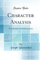 Character Analysis: Text Booklet and Self Instructor (Classic Reprint)