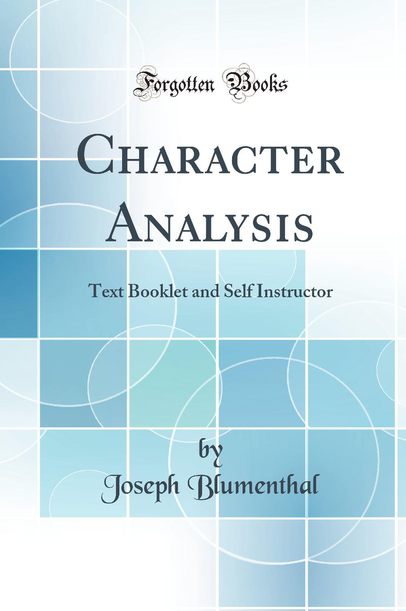Character Analysis: Text Booklet and Self Instructor (Classic Reprint)
