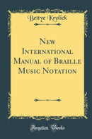 New International Manual of Braille Music Notation (Classic Reprint)