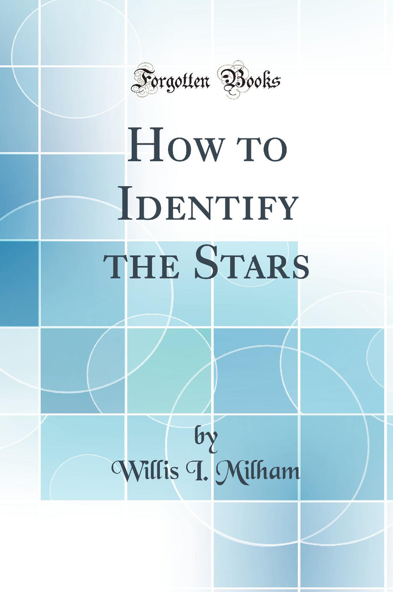 How to Identify the Stars (Classic Reprint)
