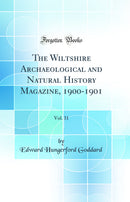 The Wiltshire Archaeological and Natural History Magazine, 1900-1901, Vol. 31 (Classic Reprint)