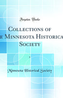 Collections of the Minnesota Historical Society, Vol. 5 (Classic Reprint)