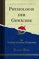 Physiologie der Gewächse, Vol. 2 (Classic Reprint)