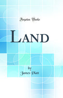 Land (Classic Reprint)