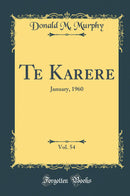 Te Karere, Vol. 54: January, 1960 (Classic Reprint)