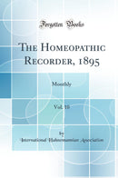 The Homeopathic Recorder, 1895, Vol. 10: Monthly (Classic Reprint)