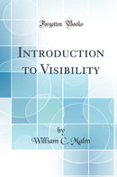 Introduction to Visibility (Classic Reprint)