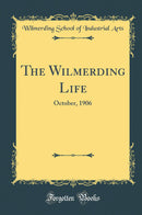 The Wilmerding Life: October, 1906 (Classic Reprint)