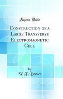 Construction of a Large Transverse Electromagnetic Cell (Classic Reprint)
